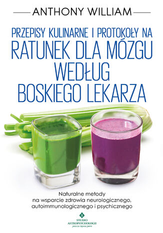 Culinary Recipes and Protocols for Brain Rescue According to the Divine Healer